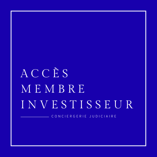 Membre Investisseur - Conciergerie Judiciaire